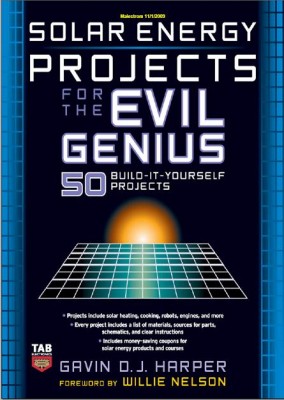 Solar Energy Projects For The Evil Genius